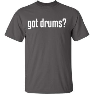 imageGot Drums Music Band Party Musical Drummer Funny T ShirtCharcoal