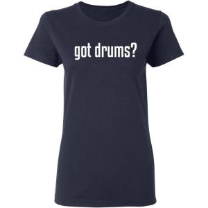 imageGot Drums Womens Music Band Party Musical Drummer Funny T ShirtNavy