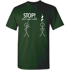 imageStop Youre Under A Rest Police Music Humor Graphic Novelty Funny T ShirtForest
