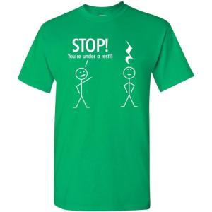 imageStop Youre Under A Rest Police Music Humor Graphic Novelty Funny T ShirtIrish