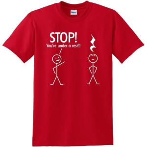 imageStop Youre Under A Rest Police Music Humor Graphic Novelty Funny T ShirtRed