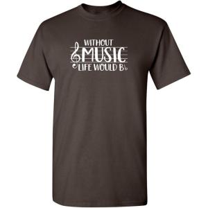 imageWithout Music Life Would B Flat Band Graphic Novelty Sarcastic Funny T ShirtBrown