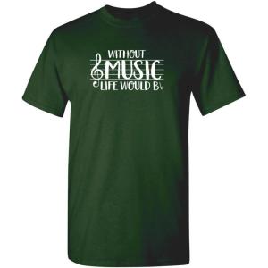 imageWithout Music Life Would B Flat Band Graphic Novelty Sarcastic Funny T ShirtForest