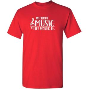 imageWithout Music Life Would B Flat Band Graphic Novelty Sarcastic Funny T ShirtRed