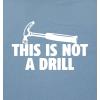 imageThis is Not A Drill Graphic Novelty Sarcastic Funny T ShirtGarnet