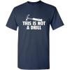 imageThis is Not A Drill Graphic Novelty Sarcastic Funny T ShirtNavy