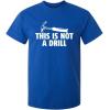 imageThis is Not A Drill Graphic Novelty Sarcastic Funny T ShirtRoyal