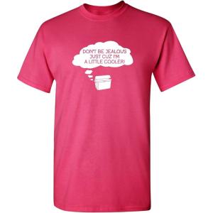 imageDont Be Jealous Im Cooler Graphic Novelty Sarcastic Funny T ShirtPink