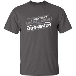 imageIf You Dont Want A Sarcastic Graphic Novelty Sarcastic Funny T ShirtCharcoal