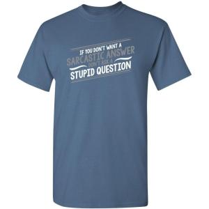 imageIf You Dont Want A Sarcastic Graphic Novelty Sarcastic Funny T ShirtDusk