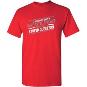 imageIf You Dont Want A Sarcastic Graphic Novelty Sarcastic Funny T ShirtRed
