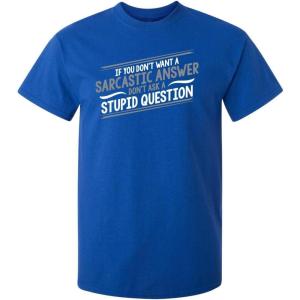 imageIf You Dont Want A Sarcastic Graphic Novelty Sarcastic Funny T ShirtRoyal