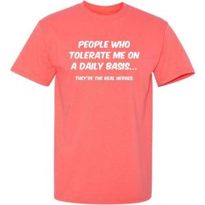 imagePeople Who Tolerate Me On A Daily Basis Sarcastic Funny T ShirtCoral