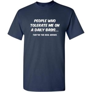imagePeople Who Tolerate Me On A Daily Basis Sarcastic Funny T ShirtNavy