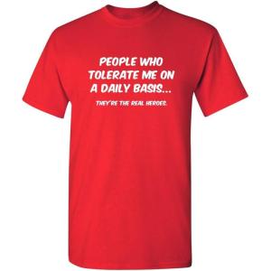 imagePeople Who Tolerate Me On A Daily Basis Sarcastic Funny T ShirtRed