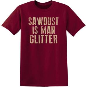 imageSawdust is Man Glitter Sarcastic Graphic Funny T ShirtGarnet