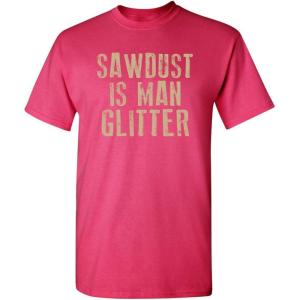 imageSawdust is Man Glitter Sarcastic Graphic Funny T ShirtPink