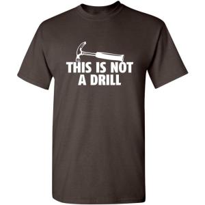 imageThis is Not A Drill Graphic Novelty Sarcastic Funny T ShirtBlack