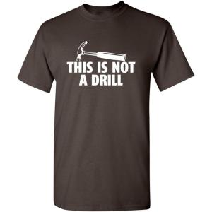 imageThis is Not A Drill Graphic Novelty Sarcastic Funny T ShirtBrown