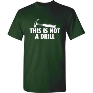 imageThis is Not A Drill Graphic Novelty Sarcastic Funny T ShirtForest