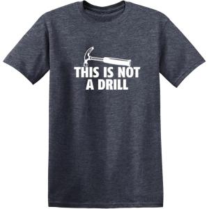 imageThis is Not A Drill Graphic Novelty Sarcastic Funny T ShirtHeather Navy