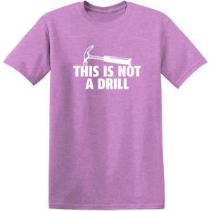 imageThis is Not A Drill Graphic Novelty Sarcastic Funny T ShirtHeather Orchid