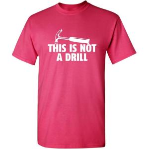 imageThis is Not A Drill Graphic Novelty Sarcastic Funny T ShirtPink