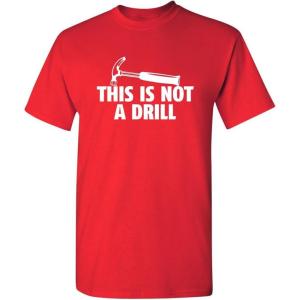 imageThis is Not A Drill Graphic Novelty Sarcastic Funny T ShirtRed
