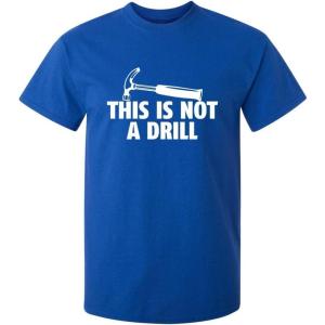 imageThis is Not A Drill Graphic Novelty Sarcastic Funny T ShirtRoyal