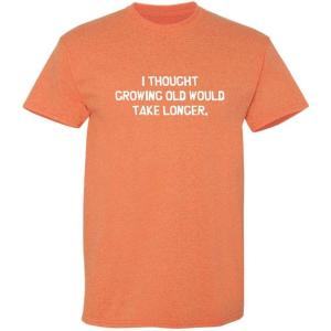 imageI Thought Growing Older Would Birthday Graphic Novelty Sarcastic Funny T ShirtSunset
