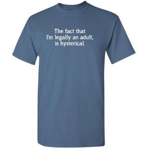 imageThe Fact That Im Legally an Adult Birthday Gift Idea Humor Sarcasm Funny T ShirtDusk