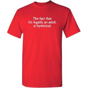 imageThe Fact That Im Legally an Adult Birthday Gift Idea Humor Sarcasm Funny T ShirtRed