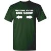 imageWelcome to The Gun Show Adult Humor Graphic Novelty Sarcastic Funny T ShirtRed