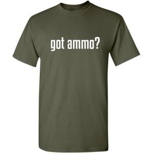 imageGot Ammo Adult Humor Guns Bullets Graphic Novelty Sarcastic Funny T ShirtMilitary