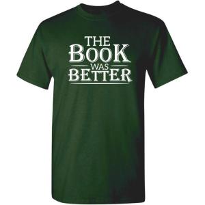 imageThe Book was Better Graphic Reading Book Worm Novelty Sarcastic Funny T ShirtForest