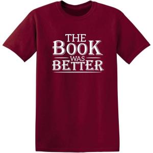 imageThe Book was Better Graphic Reading Book Worm Novelty Sarcastic Funny T ShirtGarnet