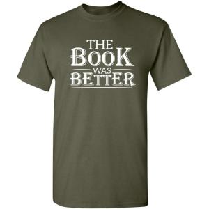 imageThe Book was Better Graphic Reading Book Worm Novelty Sarcastic Funny T ShirtMilitary