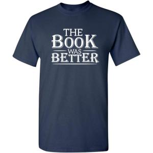 imageThe Book was Better Graphic Reading Book Worm Novelty Sarcastic Funny T ShirtNavy