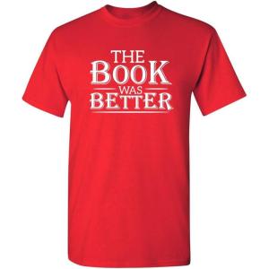 imageThe Book was Better Graphic Reading Book Worm Novelty Sarcastic Funny T ShirtRed