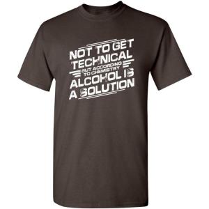 imageChemistry Alcohol is A Solution Humor Graphic Novelty Sarcastic Funny T ShirtBrown