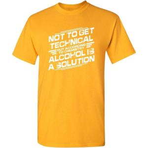 imageChemistry Alcohol is A Solution Humor Graphic Novelty Sarcastic Funny T ShirtGold