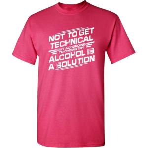 imageChemistry Alcohol is A Solution Humor Graphic Novelty Sarcastic Funny T ShirtPink