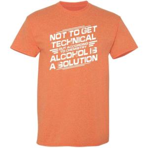 imageChemistry Alcohol is A Solution Humor Graphic Novelty Sarcastic Funny T ShirtSunset