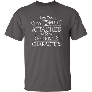 imageIm Too Attached to Characters Graphic Novelty Sarcastic Funny T ShirtCharcoal