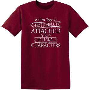 imageIm Too Attached to Characters Graphic Novelty Sarcastic Funny T ShirtGarnet