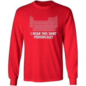 imageI Wear This Shirt Periodically Sarcastic Science Mens Novelty Funny Very T ShirtRed