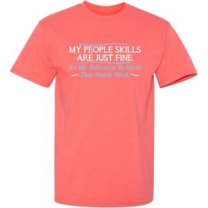 imageMy People Skills are Fine Humor Graphic Sarcasm Funny T ShirtCoral