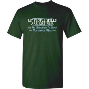 imageMy People Skills are Fine Humor Graphic Sarcasm Funny T ShirtForest