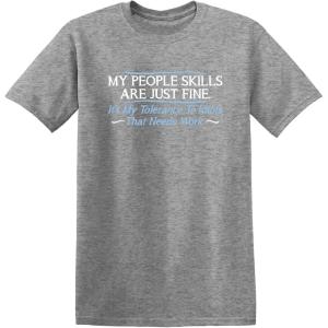 imageMy People Skills are Fine Humor Graphic Sarcasm Funny T ShirtHeather Grey