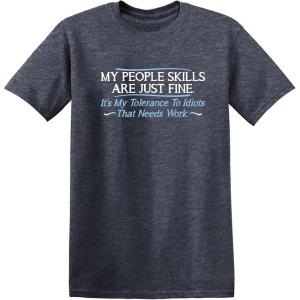 imageMy People Skills are Fine Humor Graphic Sarcasm Funny T ShirtHeather Navy